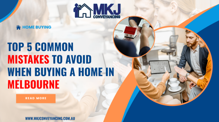 Top 5 Common Mistakes to Avoid When Buying a Home in Melbourne