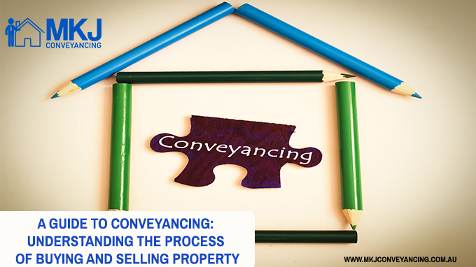 A Guide to Conveyancing: Understanding the Process of Buying and Selling Property